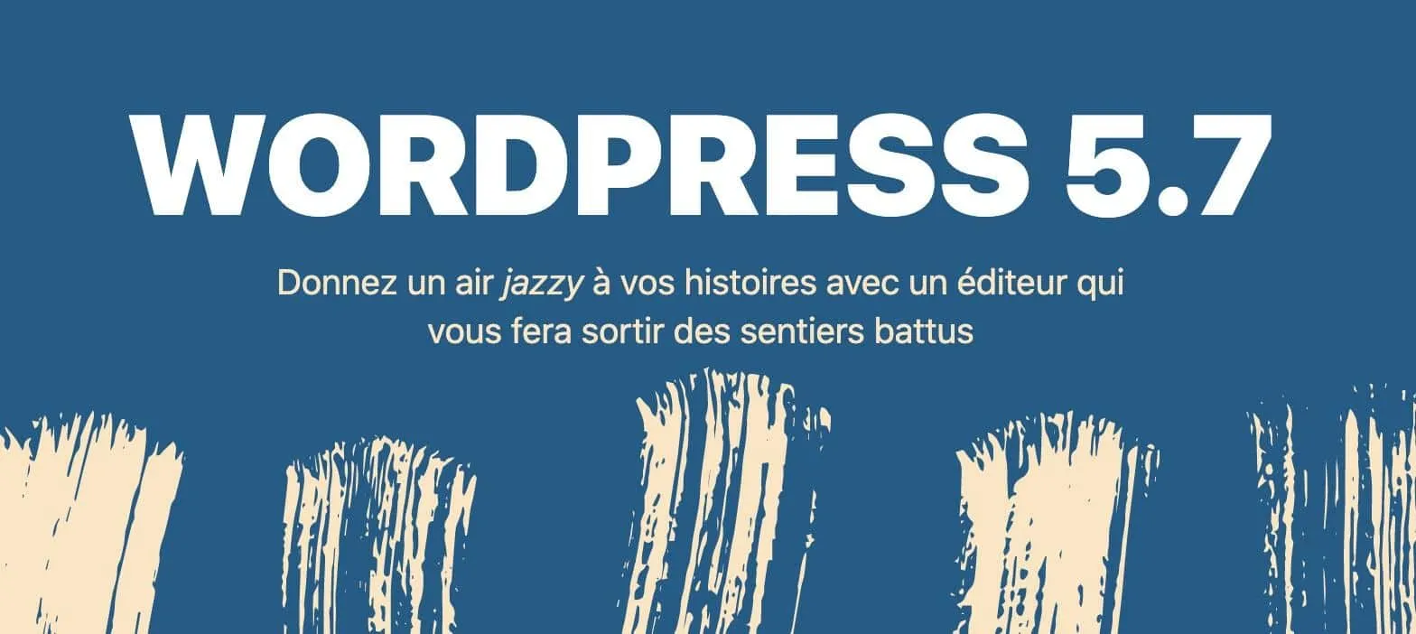 WordPress 5.7 est sorti